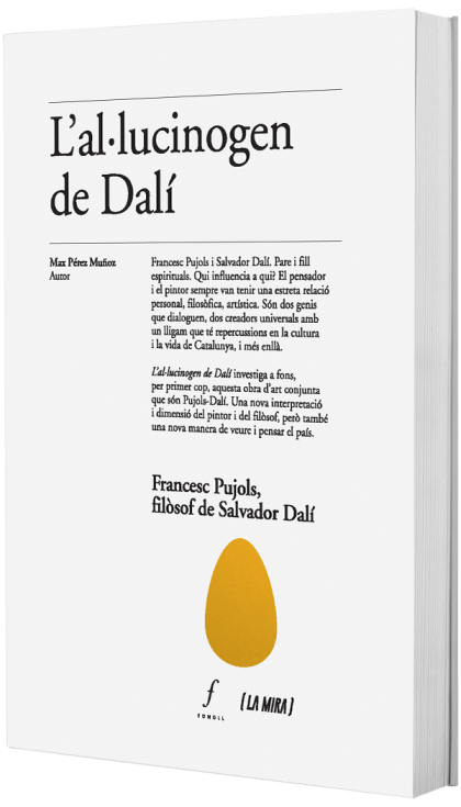 L’al·lucinogen de Dalí. Francesc Pujols, filòsof de Salvador Dalí